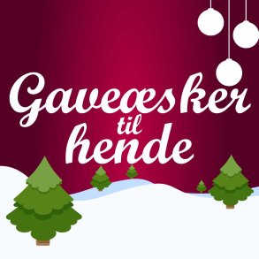 Gaveæsker til hende