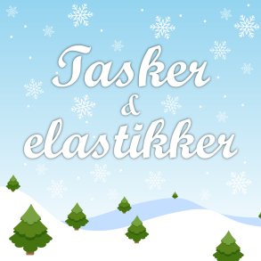 Tasker & elastikker